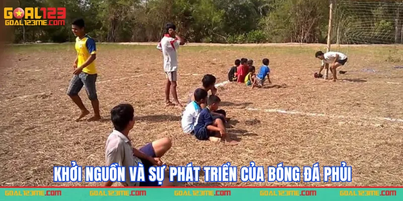 Khởi nguồn và sự phát triển của bóng đá phủi