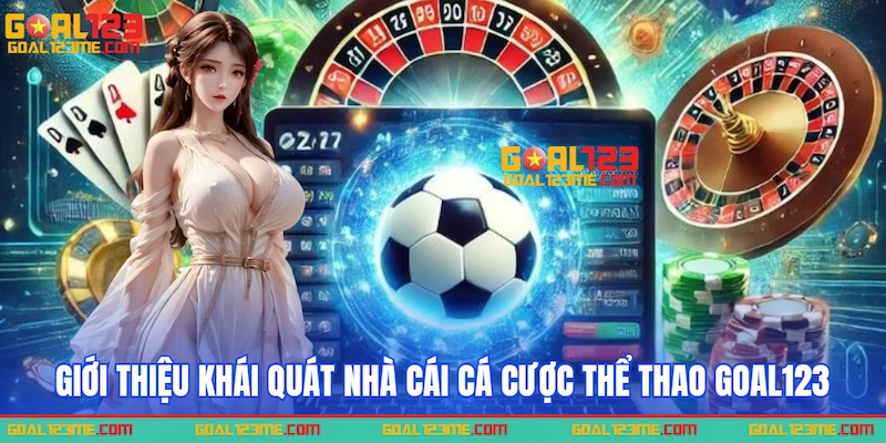 Giới thiệu khái quát Goal123