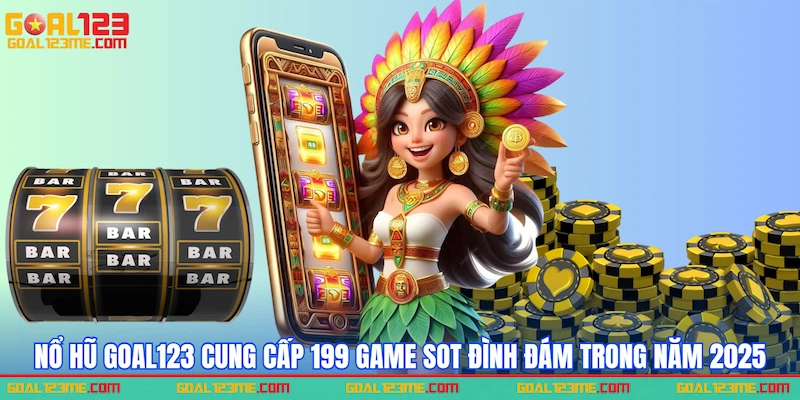 Giới thiệu Nổ hũ GOAL123